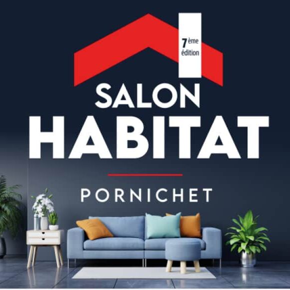 Retrouvez-nous au Salon de l&rsquo;Habitat de Pornichet !