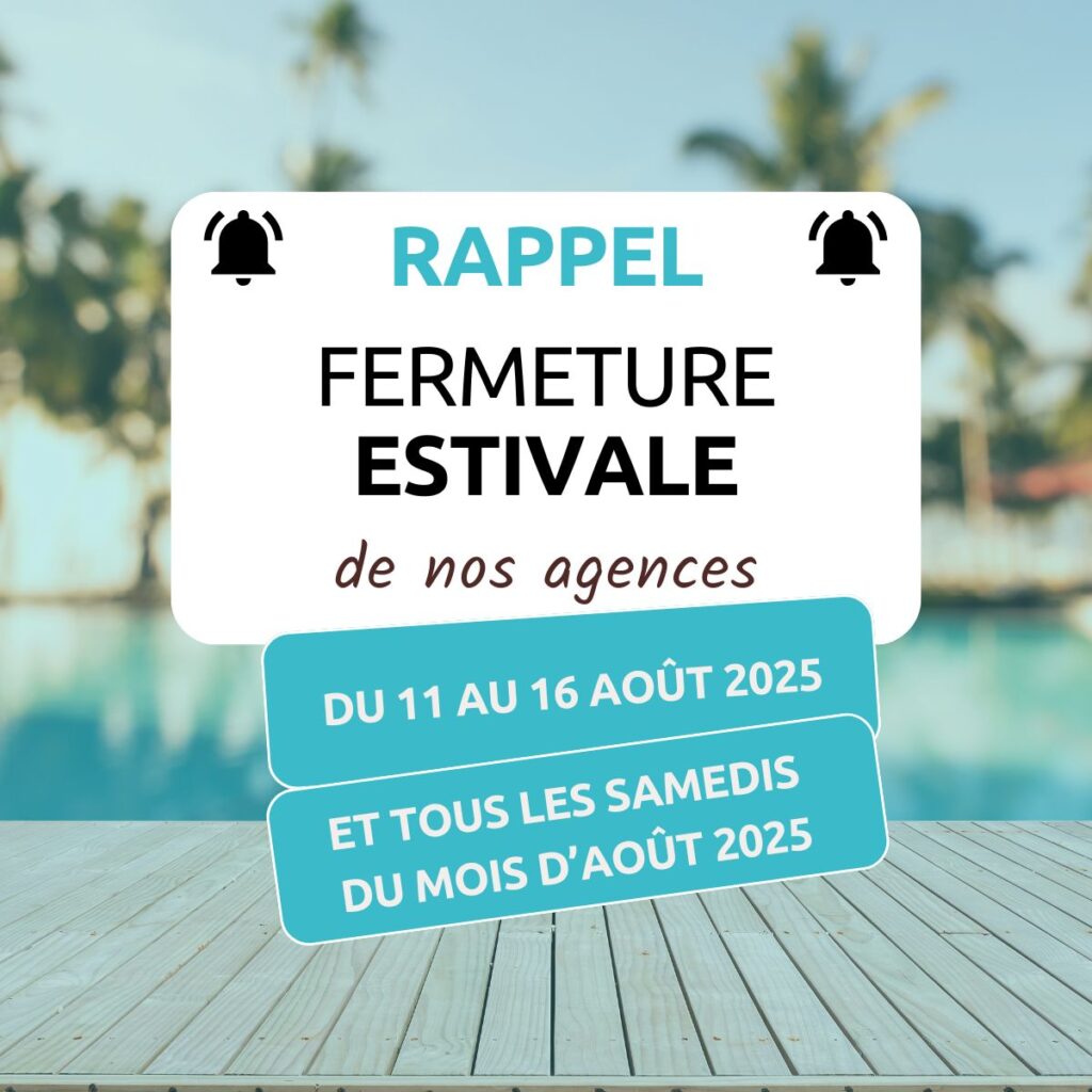 Horaires d&rsquo;été de nos agences !